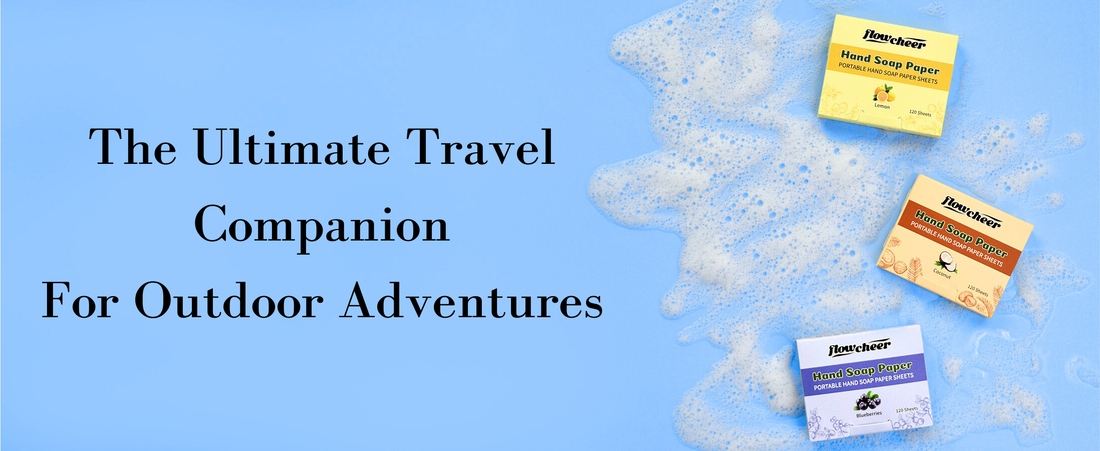 Soap Sheets: The Ultimate Travel Companion for Outdoor Adventures